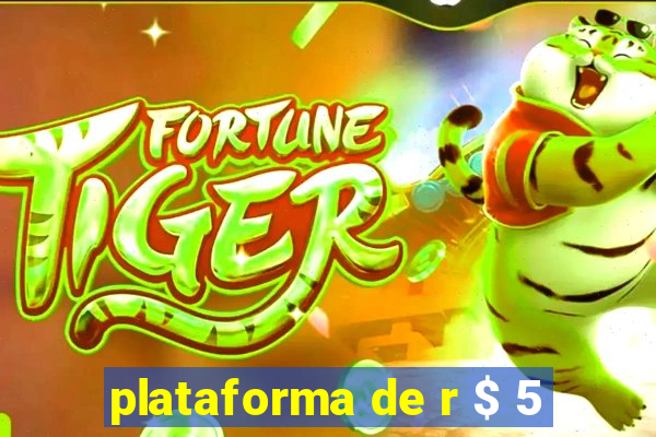 plataforma de r $ 5